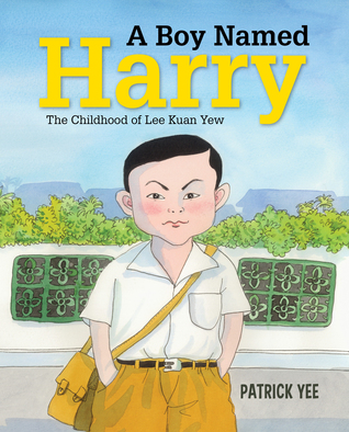 A Boy Named Harry: The Childhood of Lee Kuan Yew