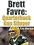 Brett Favre: Quarterback Gun Slinger