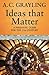 Ideas That Matter: A Personal Guide For The 21st Century