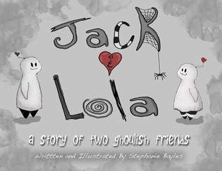 Jack & Lola: A Story of Two Ghoulish Friends