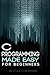 C: Learn C Programming Language FAST - The Ultimate Crash Course To Learn The Basics Of C Programming For Beginners.