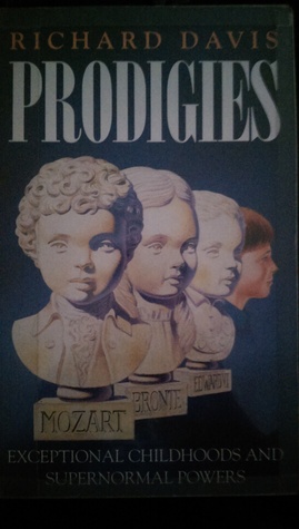 Prodigies - Exceptional Childhoods and Supernormal Powers (Hardcover)