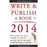 Write & Publish a Book in 2014: Everything you need to know about writing and publishing a book in 2014