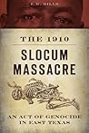 Book cover for The 1910 Slocum Massacre: An Act of Genocide in East Texas