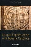 Lo que España debe a la Iglesia Católica. (Paperback)