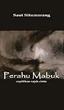 Perahu Mabuk: Sepilihan Sajak Cinta