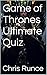 Game of Thrones Ultimate Quiz - Test Yourself With This Trivia Conquest
