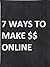 7 Ways To Make Money Online...