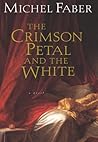 The Crimson Petal and the White by Michel Faber
