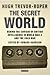The Secret World: Behind the Curtain of British Intelligence in World War II and the Cold War