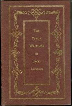The Yukon writings of Jack London (Hardcover)