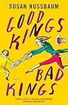 Good Kings, Bad Kings by Susan Nussbaum