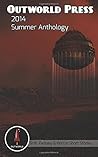 Outworld Press 2014 Summer Anthology