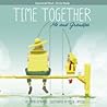 Time Together by Maria Catherine Time Together by Maria Catherine