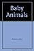 Baby Animals by Amber    Rose