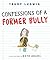 Confessions of a Former Bully