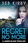 Regret No More (James Blake #2) Regret No More (James Blake #2)