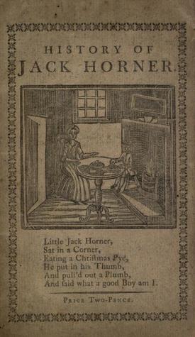 The Pleasant History of Jack Horner. Containing the witty tricks and pleasant pranks he play'd from his youth to his riper years; pleasant and delightful both for winter and summer recreation (Unknown Binding)