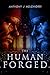 The Human Forged