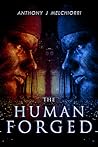 The Human Forged by Anthony J. Melchiorri