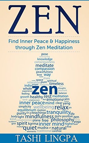 Zen: Zen Meditation: Find Inner Peace & Happiness through Zen Meditation (Buddhism, Zen Meditation)