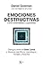 EMOCIONES DESTRUCTIVAS:Cómo entenderlas y superarlas (Spanish Edition)