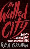 The Walled City by Ryan Graudin