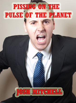 Pissing on the Pulse of the Planet