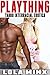 PLAYTHING (TABOO FORBIDDEN INTERRACIAL GAMES)