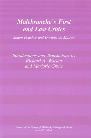 Malebranche's First and Last Critics: Simon Foucher and Dortius de Mairan (Journal on the History of Philosophy)