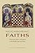 Neighboring Faiths: Christianity, Islam, and Judaism in the Middle Ages and Today
