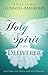 Holy Spirit, the Deliverer by Loreatha Gunnels-Mayberry