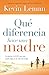 Qué diferencia hace una madre: La marca indeleble que una madre deja en la vida de su hijo (Spanish Edition)