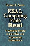 Real Computing Made Real: Preventing Errors in Scientific and Engineering Calculations (Dover Books on Computer Science)