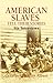 American Slaves Tell Their Stories: Six Interviews (African American)
