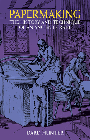 Papermaking: The History and Technique of an Ancient Craft (Paperback)