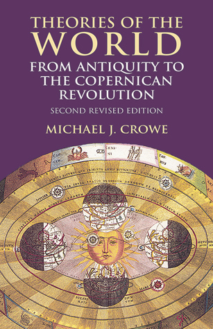 Theories of the World from Antiquity to the Copernican Revolution (Paperback)