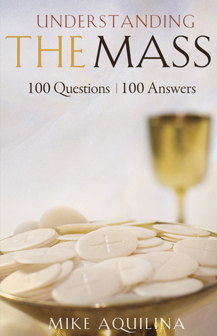 Understanding the Mass: 100 Questions, 100 Answers (Paperback)