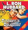 Tinhorn's Daughter by L. Ron Hubbard Tinhorn's Daughter by L. Ron Hubbard
