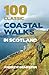 100 Classic Coastal Walks i...