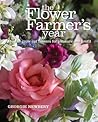 The Flower Farmer's Year by Georgie Newbery