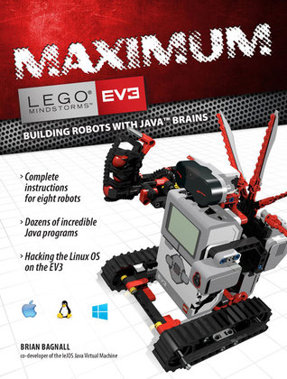 Maximum LEGO EV3: Building Robots with Java Brains (LEGO Mindstorms EV3)