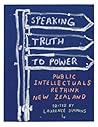 Speaking Truth to Power: Public Intellectuals Rethink New Zealand