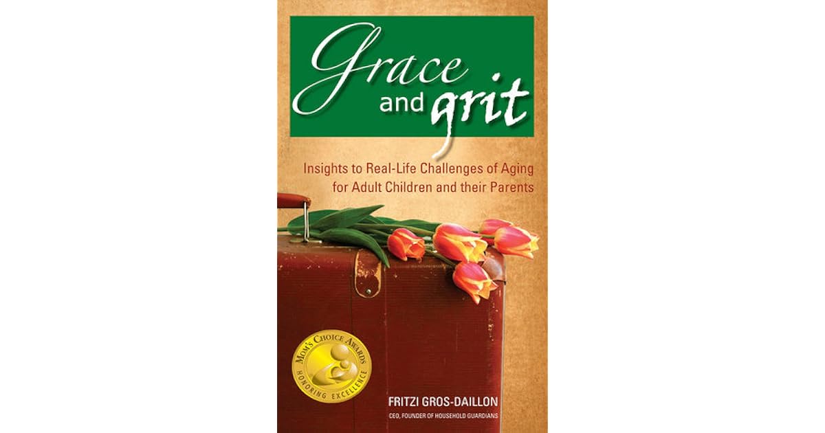 Grace and Grit Insights to RealLife Challenges of Aging for Adult