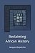 Reclaiming African History