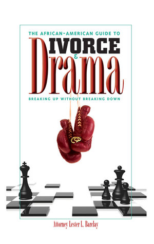 The African-American Guide to Divorce & Drama: Breaking Up Without Breaking Down