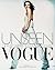 Unseen Vogue: The Secret Hi...