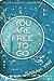 You Are Free to Go