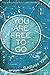 You Are Free to Go