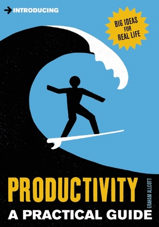 Introducing Productivity: A Practical Guide (Practical Guide Series)